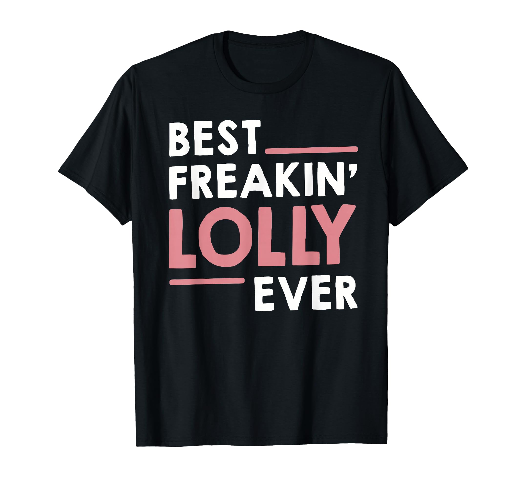 Lolly Shirts Grandma Best Freakin T-Shirt - Aesthetic Graphic for Adults - T-Shirt, Sweatshirt, Hoodie