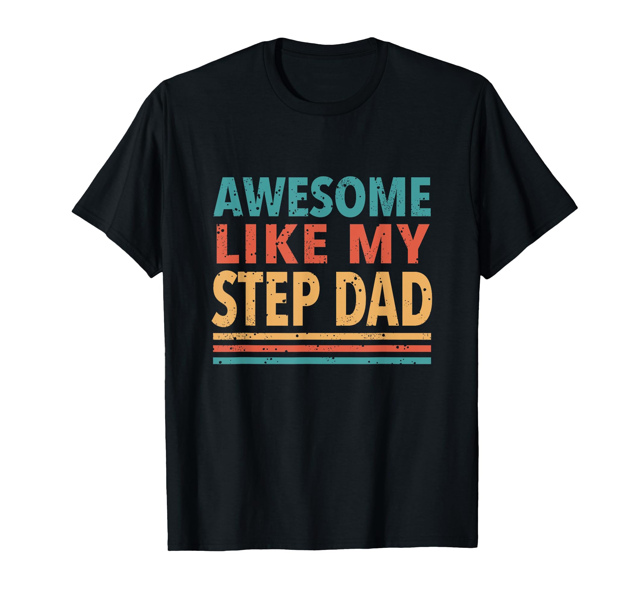 Awesome Like My Step Dad Funny Dad T-Shirt - Minimalist Print Men Women - T-Shirt, Sweatshirt, Hoodie