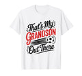 Thats My Grandson Out There Soccer Grandma T-Shirt - Novelty Apparel Unisex - T-Shirt, Sweatshirt, Hoodie