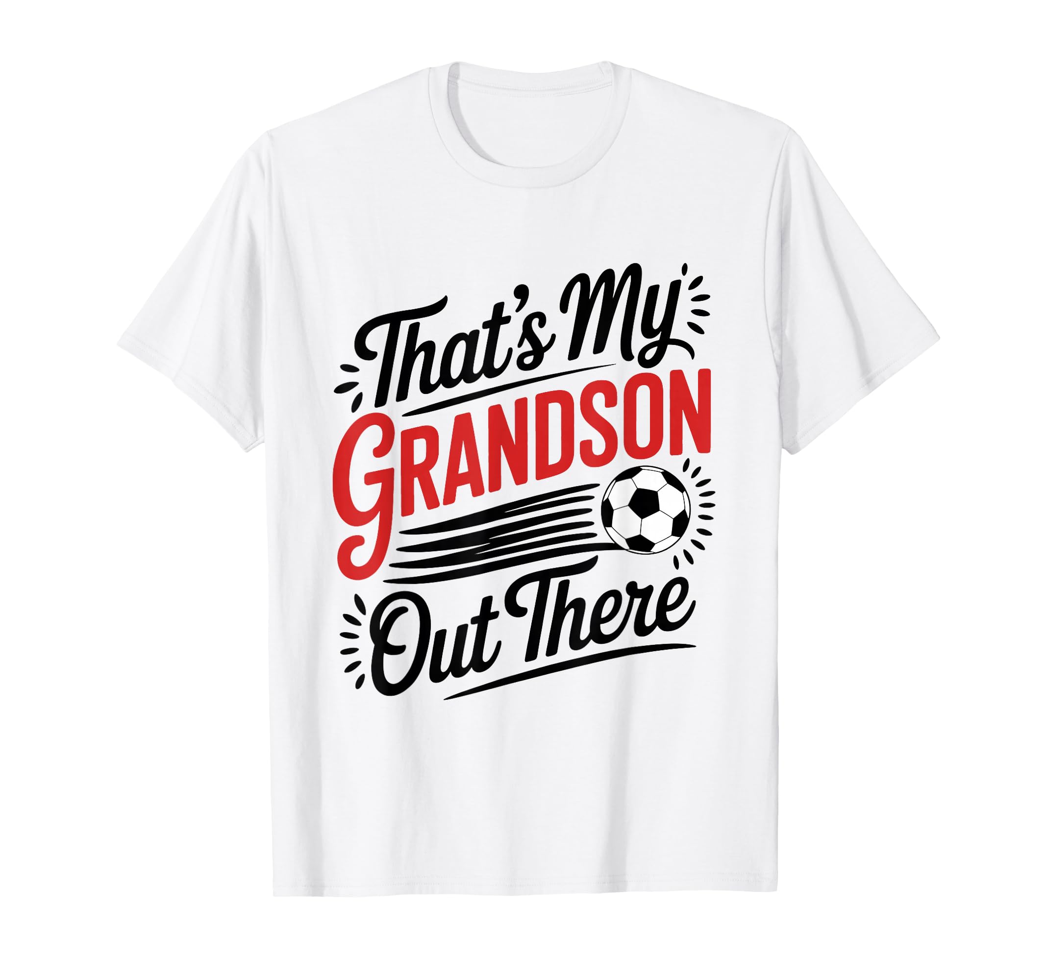 Thats My Grandson Out There Soccer Grandma T-Shirt - Novelty Apparel Unisex - T-Shirt, Sweatshirt, Hoodie