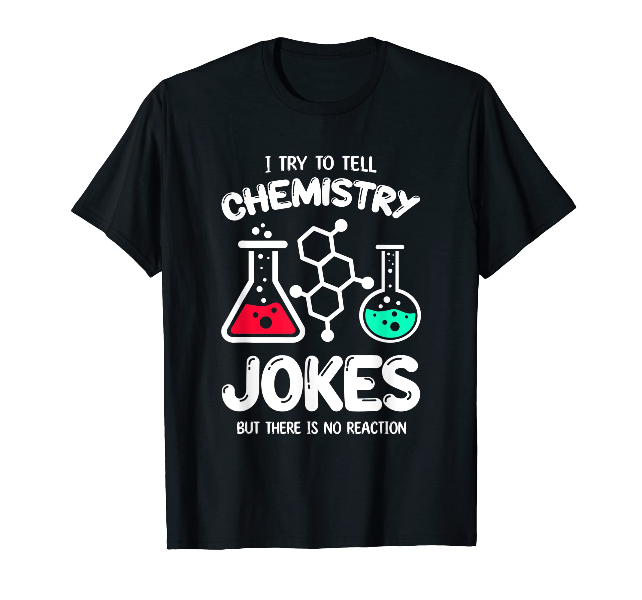 Funny Chemistry Text Dad Joke Science Joke T-Shirt - Unique Graphic Unisex - T-Shirt, Sweatshirt, Hoodie
