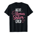 Best Bonus Sister Ever Step Sister T-Shirt - Fun Novelty Design Men Women - T-Shirt, Sweatshirt, Hoodie