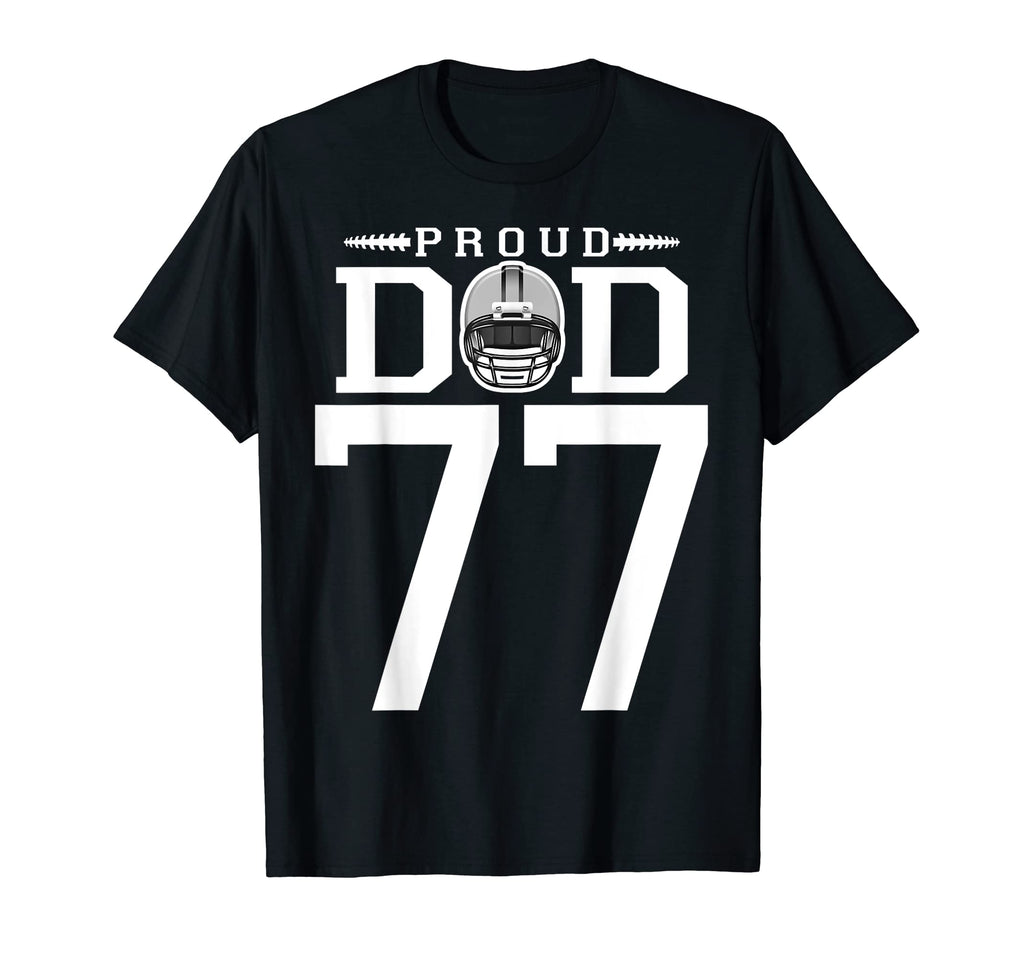 Custom Number 77 Proud Football Dad T-Shirt - Aesthetic Graphic Men Women - T-Shirt, Sweatshirt, Hoodie