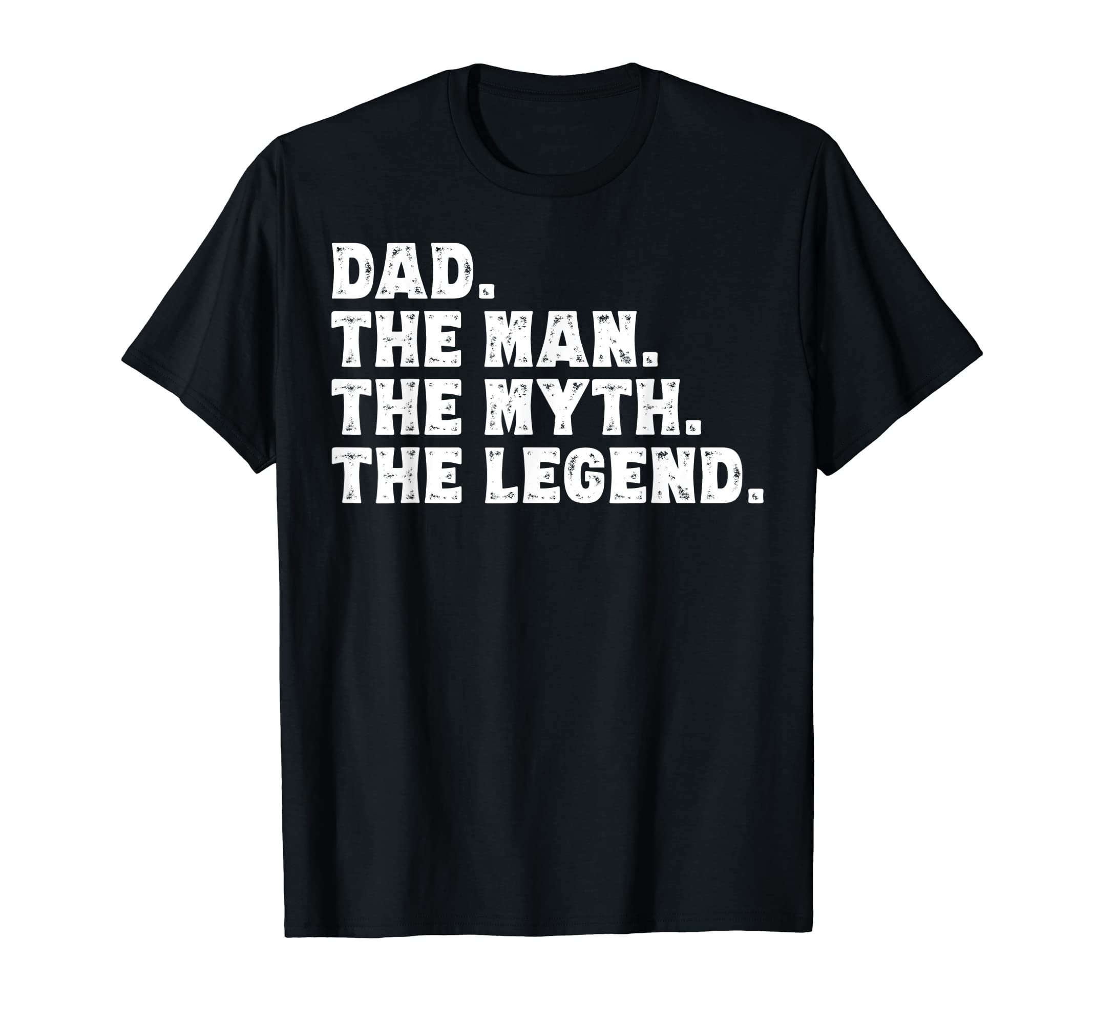 Mens Dad Myth Legend Gifts Father T-Shirt - Fun Novelty Design Men Women - T-Shirt, Sweatshirt, Hoodie