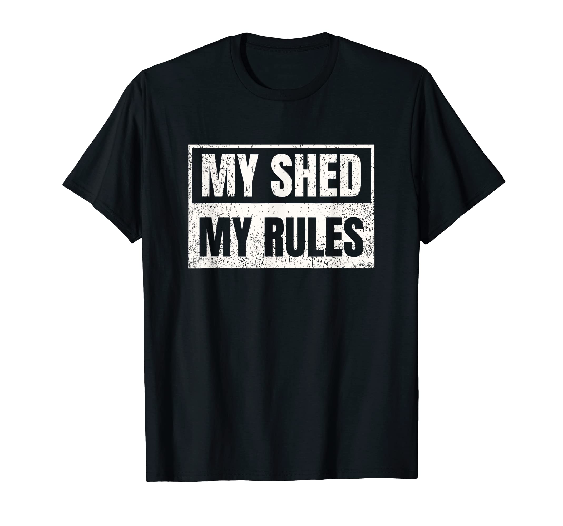 My Shed My Rules Funny Dad Joke Gift T-Shirt - Custom Art Print for Adults - T-Shirt, Sweatshirt, Hoodie