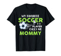 Soccer Mommy My Favorite Player Calls Me T-Shirt - Minimalist Print Unisex - T-Shirt, Sweatshirt, Hoodie