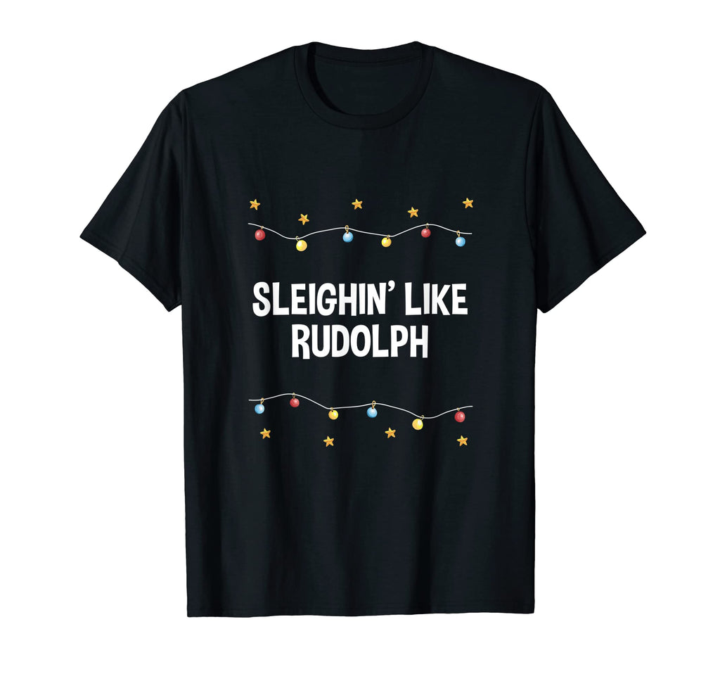 Sleighin Like Rudolph Dad Jokes T-Shirt - Casual Everyday Wear for Adults - T-Shirt, Sweatshirt, Hoodie