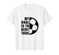 My Goal Is To Deny Yours Football Player T-Shirt - Graphic Print Men Women - T-Shirt, Sweatshirt, Hoodie