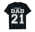 Number 21 Custom Proud Basketball Dad T-Shirt - Trendy Graphic Men Women - T-Shirt, Sweatshirt, Hoodie