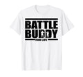 Funny Battle Buddy Life T-Shirt - Aesthetic Graphic Men Women - T-Shirt, Sweatshirt, Hoodie