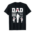 Dad Son First Hero Daughter First Love T-Shirt - Streetwear Style Unisex - T-Shirt, Sweatshirt, Hoodie