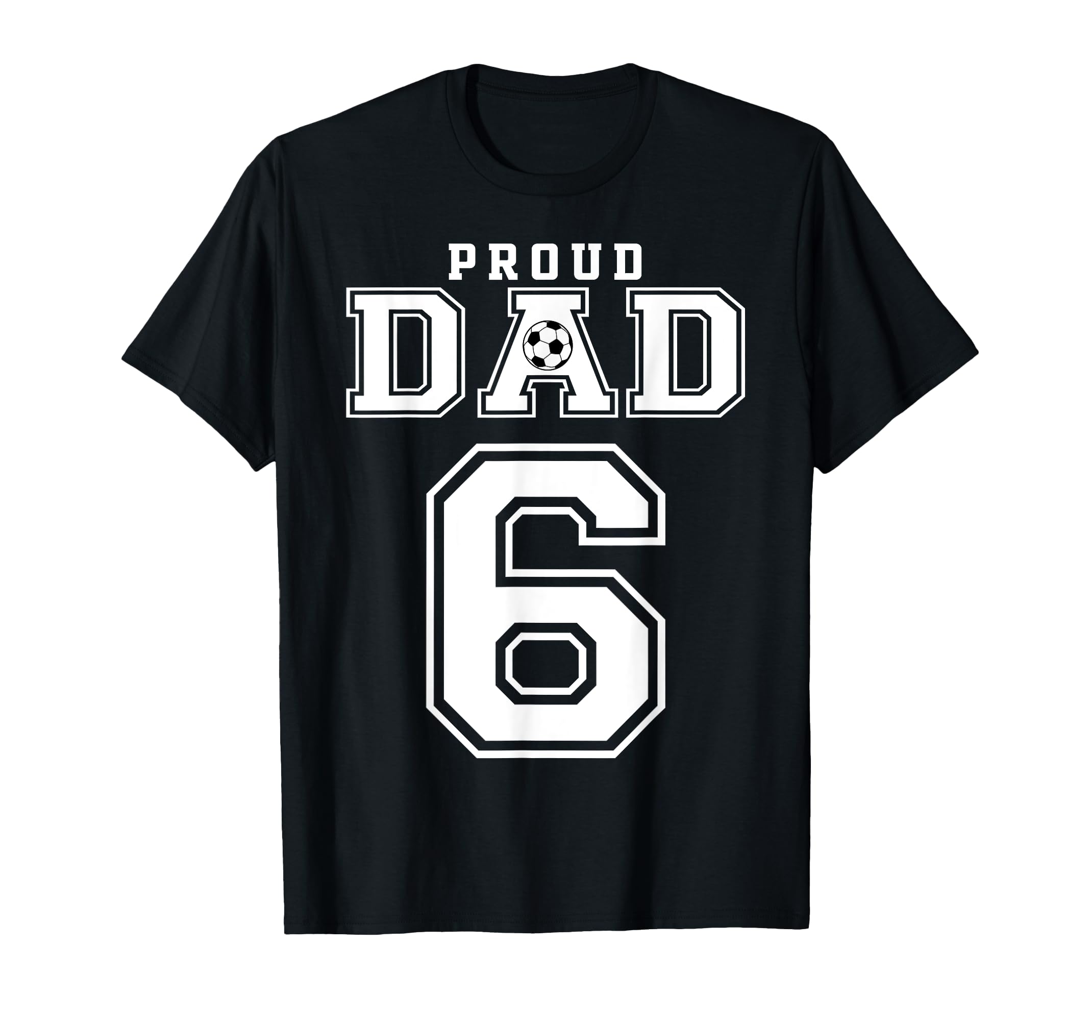 Number 6 Custom Proud Soccer Futbol T-Shirt - Custom Art Print Men Women - T-Shirt, Sweatshirt, Hoodie
