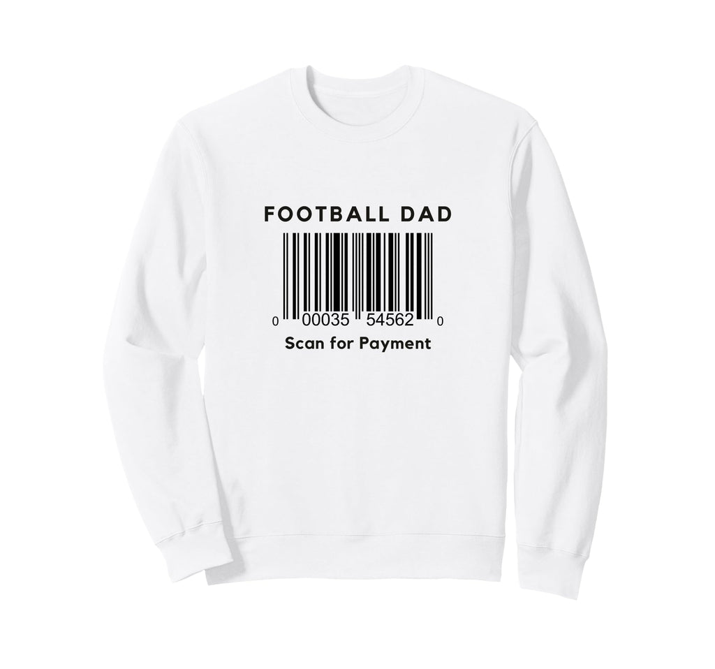 Funny Football Dad Scan Sweatshirt - Casual Everyday Wear for Adults - T-Shirt, Sweatshirt, Hoodie