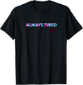 Always Tired Tattoo Clothing - Adult & Kids T-Shirts, Sweatshirts & Hoodies apparel design preview 1