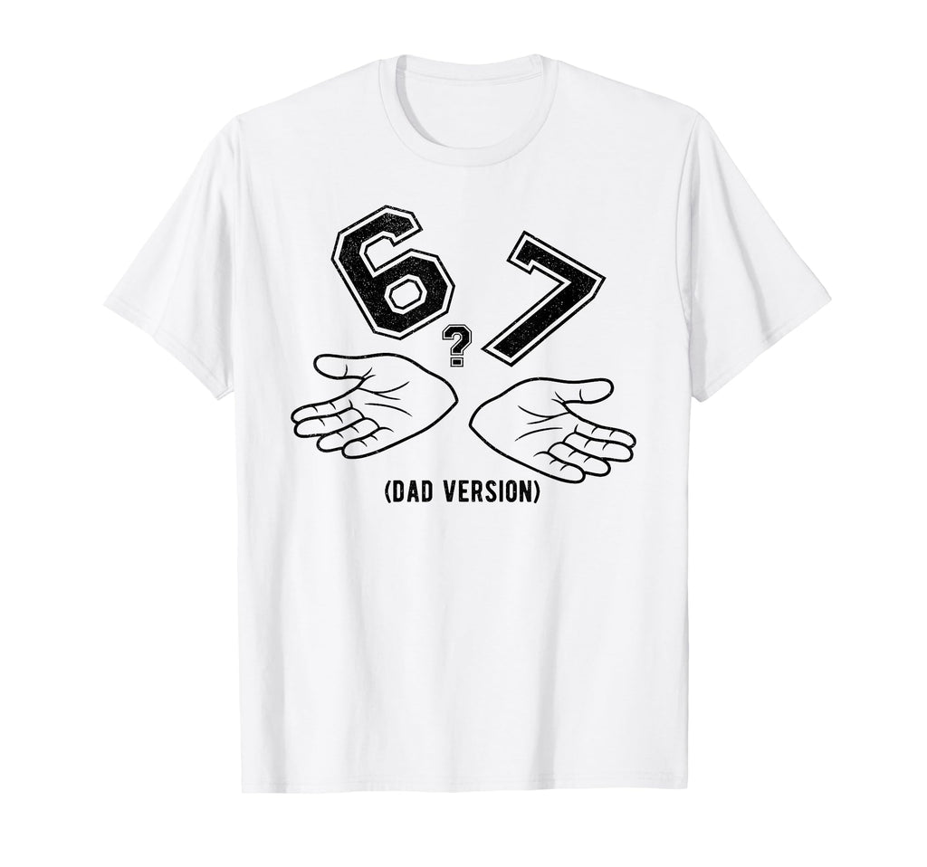 6 7 Meme Six Seven Logo Dad Joke Funny T-Shirt - Streetwear Style Men Women - T-Shirt, Sweatshirt, Hoodie