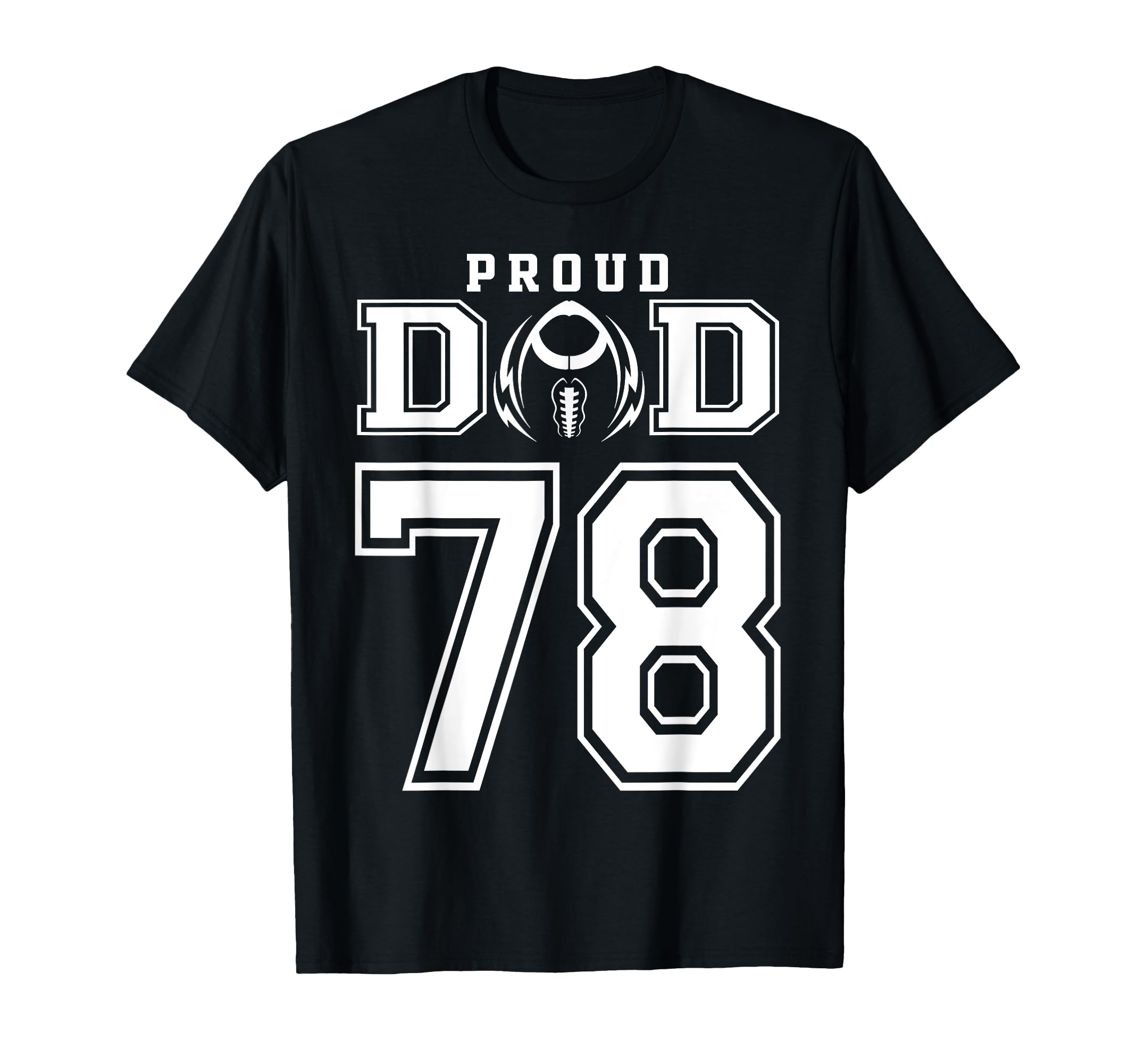 Custom Proud Football Dad Number 78 T-Shirt - Fun Novelty Design Men Women - T-Shirt, Sweatshirt, Hoodie