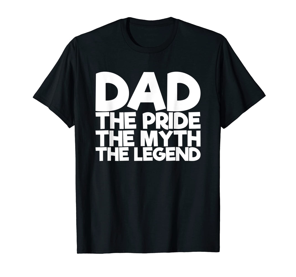 Dad Pride Myth Legend T-Shirt - Minimalist Print Men Women - T-Shirt, Sweatshirt, Hoodie