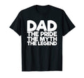 Dad Pride Myth Legend T-Shirt - Minimalist Print Men Women - T-Shirt, Sweatshirt, Hoodie
