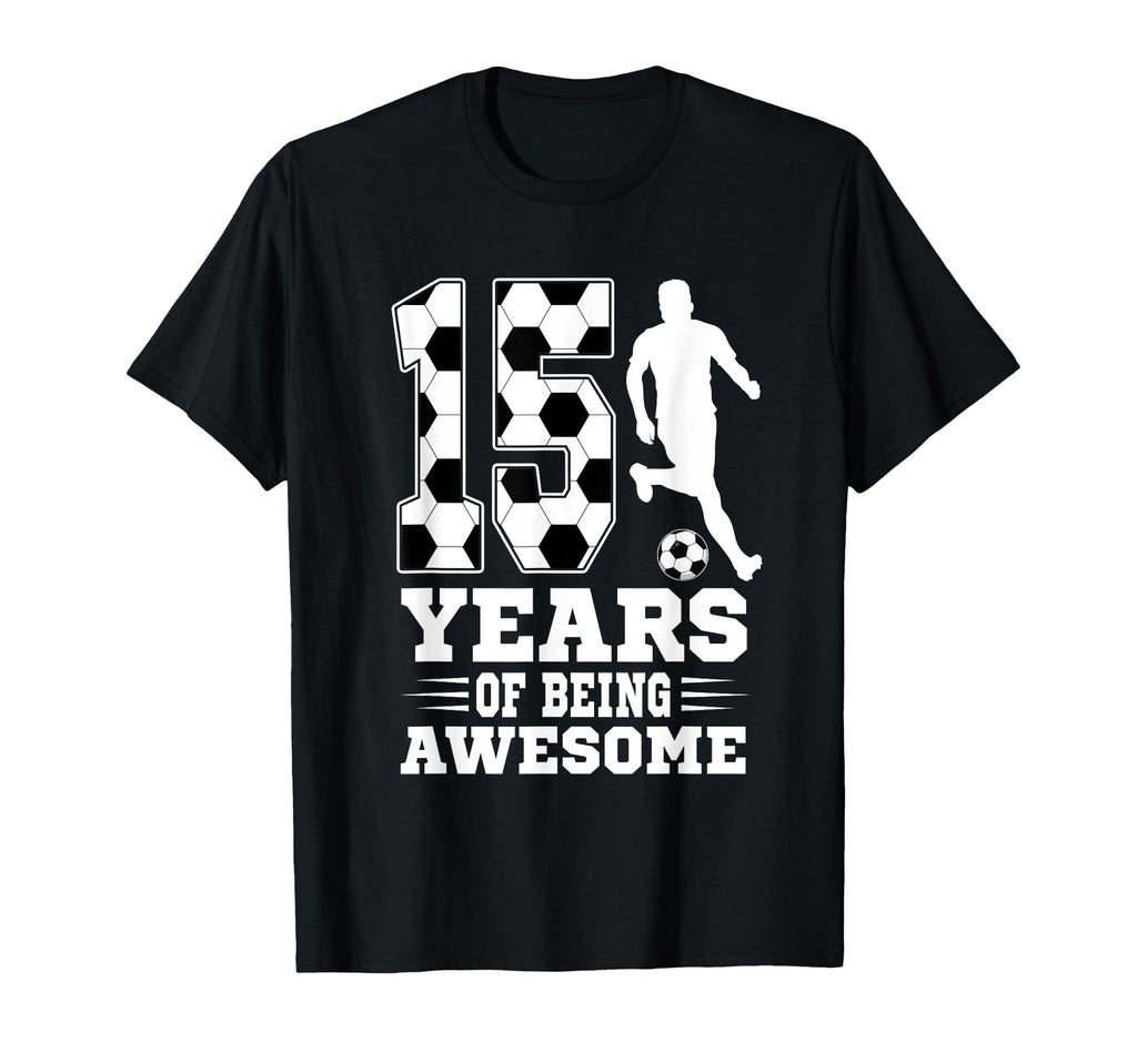 15 Years Being Awesome Birthday T-Shirt - Casual Everyday Wear for Adults - T-Shirt, Sweatshirt, Hoodie