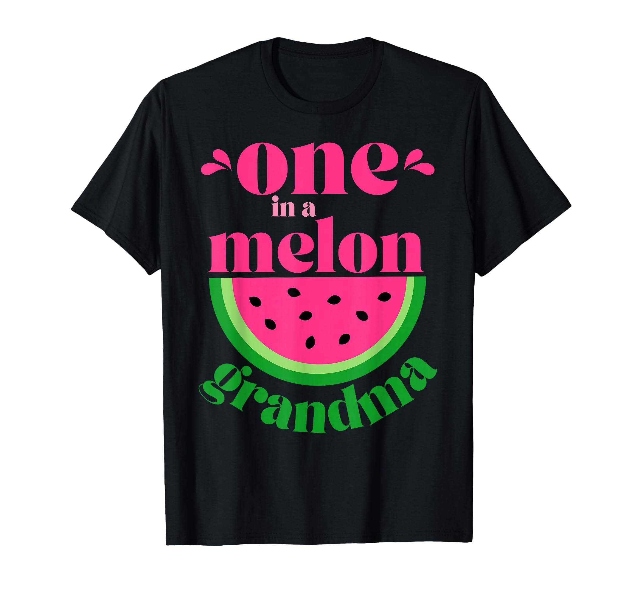 One Melon Grandma Watermelon Party T-Shirt - Novelty Apparel for Adults - T-Shirt, Sweatshirt, Hoodie