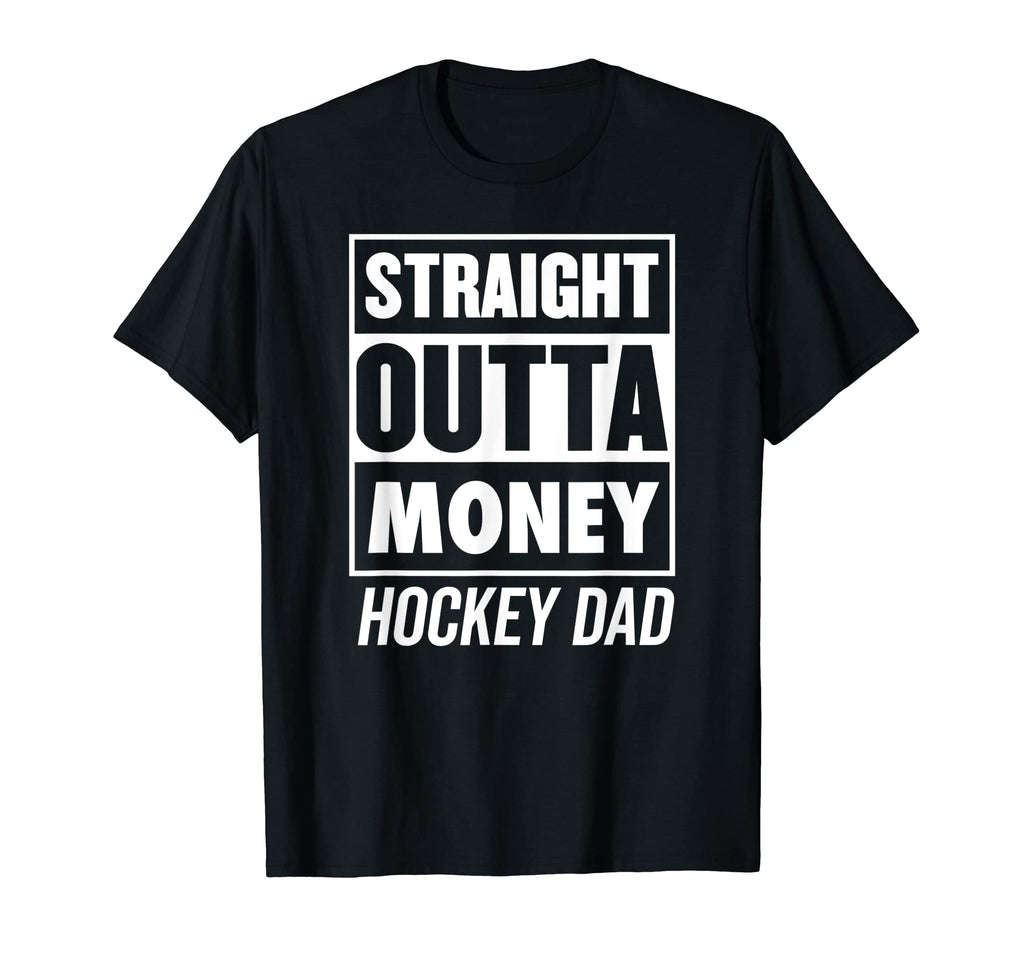 Mens Straight Outta Money Hockey Dad T-Shirt - Trendy Graphic Unisex - T-Shirt, Sweatshirt, Hoodie