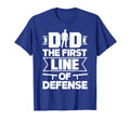 Dad First Line Defense Fathers Day T-Shirt - Streetwear Style Unisex - T-Shirt, Sweatshirt, Hoodie