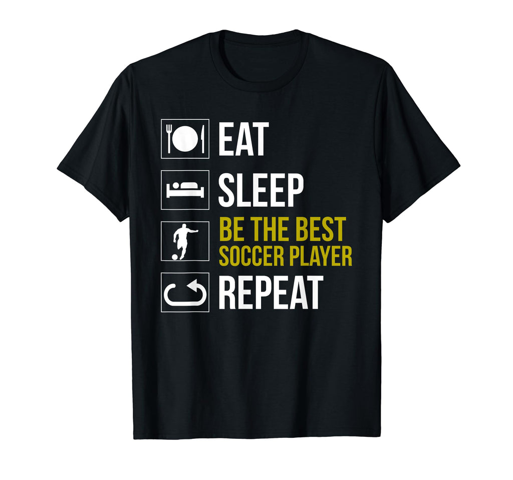 Eat Sleep Soccer Repeat Gift Soccer T-Shirt - Custom Art Print Men Women - T-Shirt, Sweatshirt, Hoodie