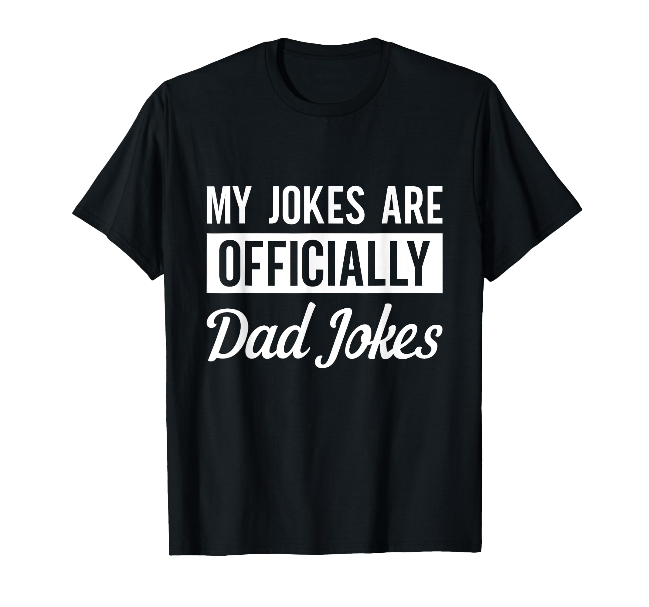 My Jokes Are Officially Dad Jokes Mens T-Shirt - Minimalist Print Unisex - T-Shirt, Sweatshirt, Hoodie