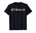 Hashtag Baseball Bat Father Law T-Shirt - Novelty Apparel Men Women - T-Shirt, Sweatshirt, Hoodie