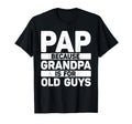 Funny Pap Grandpa From Grandkids T-Shirt - Trendy Graphic Men Women - T-Shirt, Sweatshirt, Hoodie