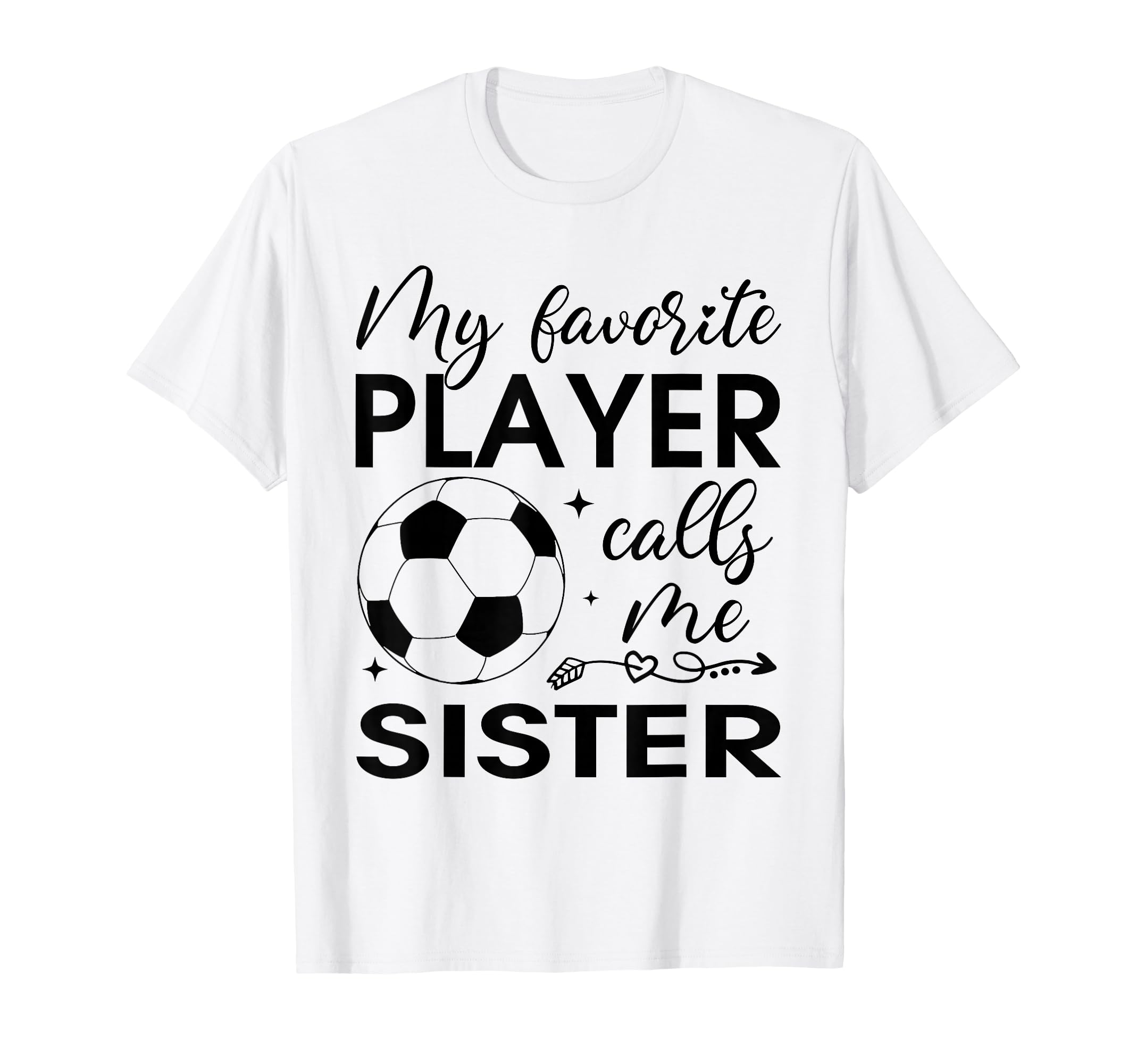 My Favorite Player Calls Me Sister T-Shirt - Unique Graphic for Adults - T-Shirt, Sweatshirt, Hoodie