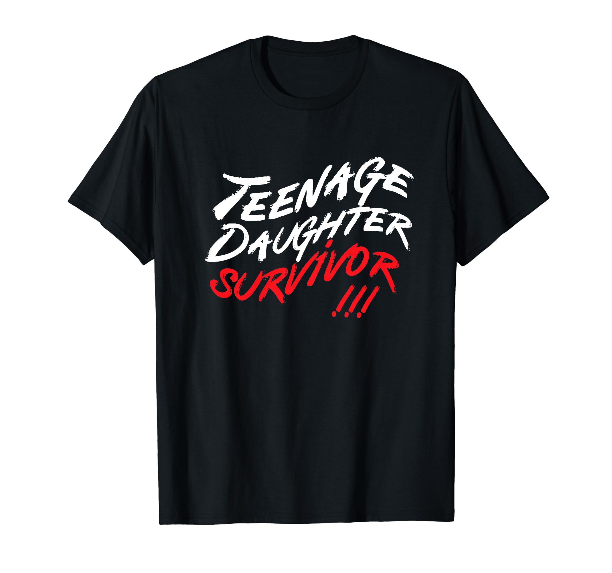 Teenage Daughter Survivor Teenager Dad T-Shirt - Fun Novelty Design Unisex - T-Shirt, Sweatshirt, Hoodie