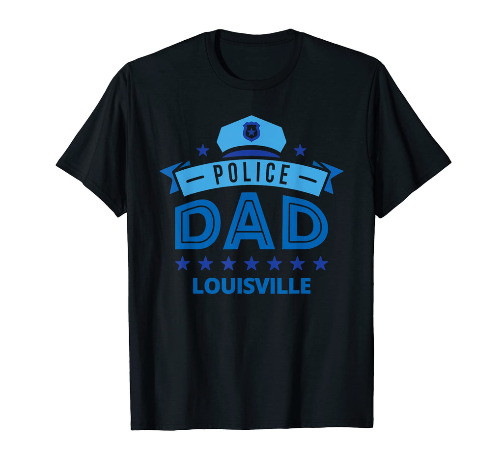 Police Dad Louisville Kentucky Gift T-Shirt - Streetwear Style Men Women - T-Shirt, Sweatshirt, Hoodie
