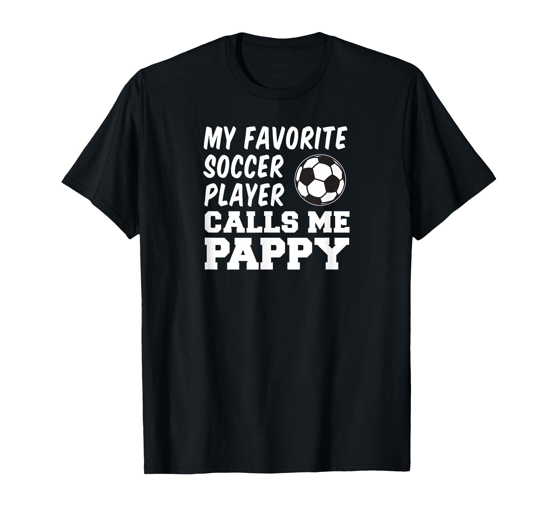 My Favorite Soccer Player Calls Me Pappy T-Shirt - Minimalist Print Unisex - T-Shirt, Sweatshirt, Hoodie