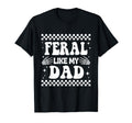 Mens Funny Feral Like My Dad Matching T-Shirt - Unique Graphic for Adults - T-Shirt, Sweatshirt, Hoodie