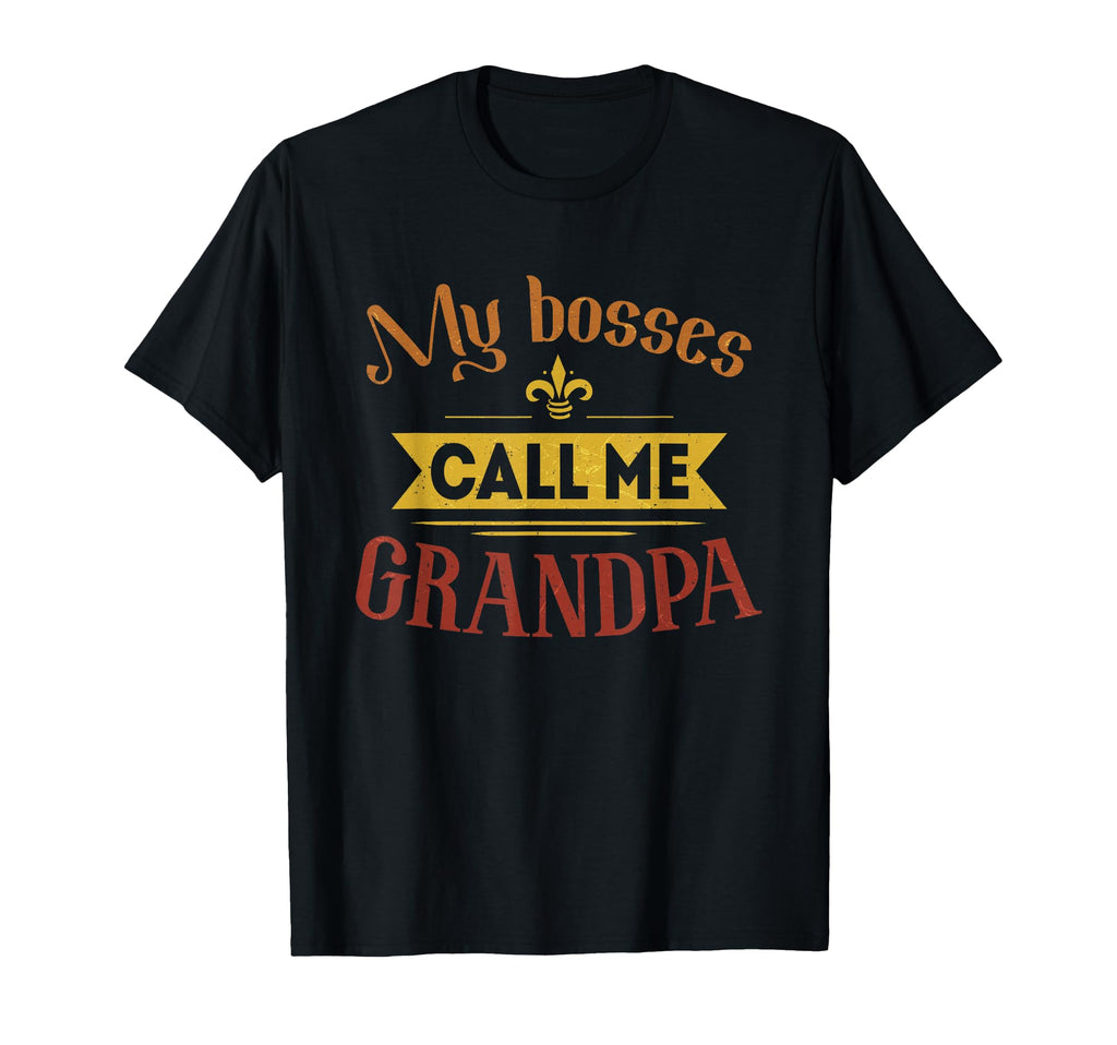 My Bosses Call Me Grandpa Fathers Day T-Shirt - Graphic Print for Adults - T-Shirt, Sweatshirt, Hoodie