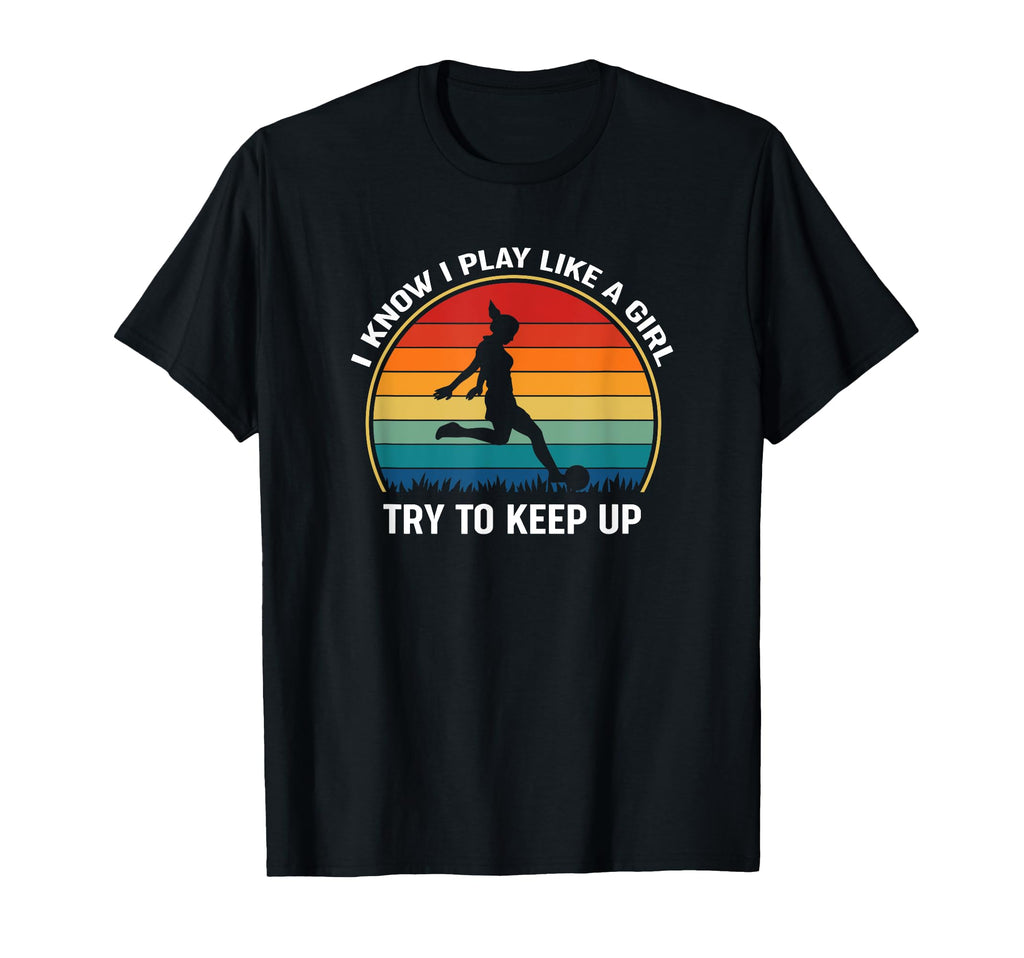 I Know I Play Like Soccer Football T-Shirt - Aesthetic Graphic Men Women - T-Shirt, Sweatshirt, Hoodie