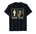 Your Dad My Dad Hiker Outdoor Hiking T-Shirt - Novelty Apparel for Adults - T-Shirt, Sweatshirt, Hoodie