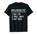 Intelligence Test Say Eye M P Ness Funny T-Shirt - Unique Graphic Unisex - T-Shirt, Sweatshirt, Hoodie
