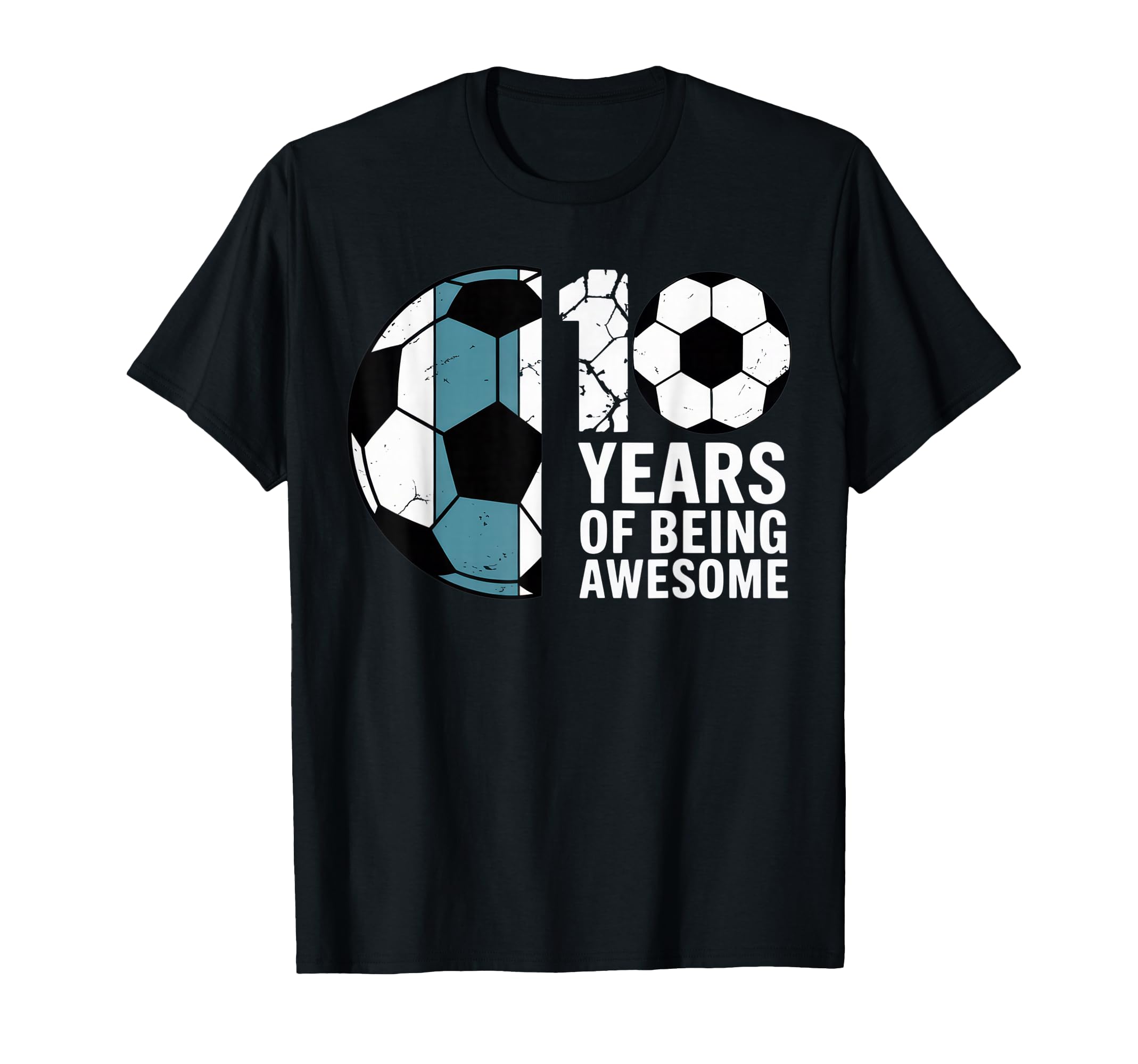 10 Years Being Awesome Soccer T-Shirt - Novelty Apparel for Adults - T-Shirt, Sweatshirt, Hoodie