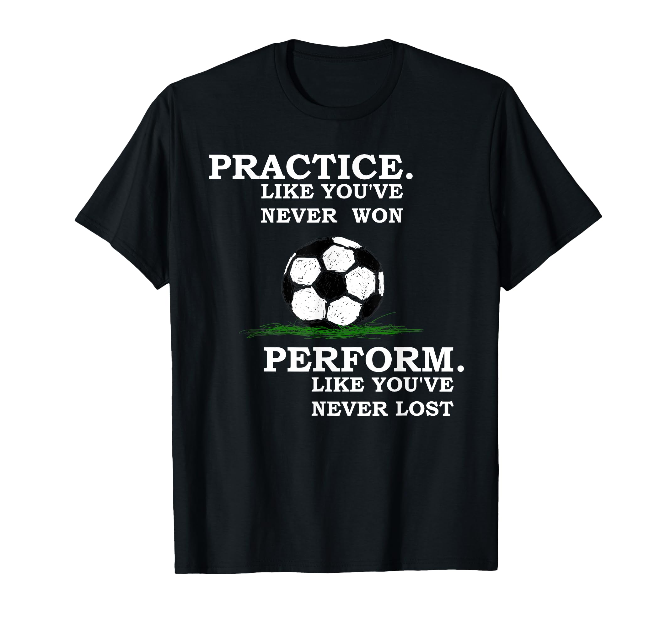 Inspirational Motivation Soccer T-Shirt - Custom Art Print Men Women - T-Shirt, Sweatshirt, Hoodie