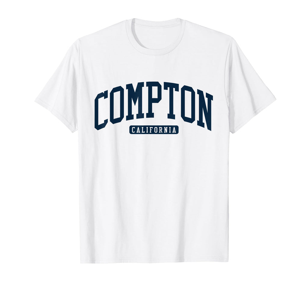 Compton California Ca College T-Shirt - Streetwear Style Men Women - T-Shirt, Sweatshirt, Hoodie