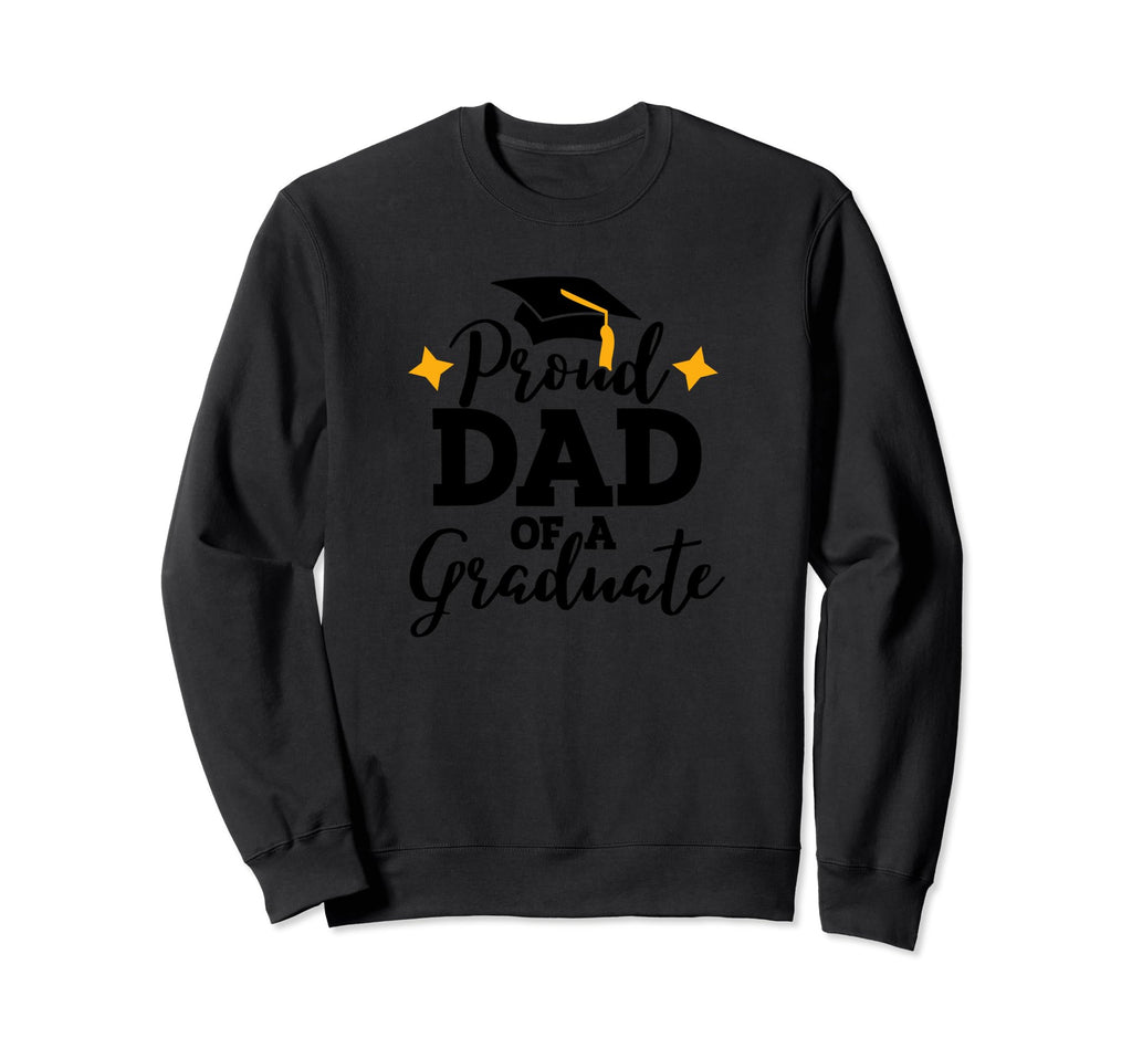 Proud Dad Graduate Fathers Sweatshirt - Aesthetic Graphic Men Women - T-Shirt, Sweatshirt, Hoodie