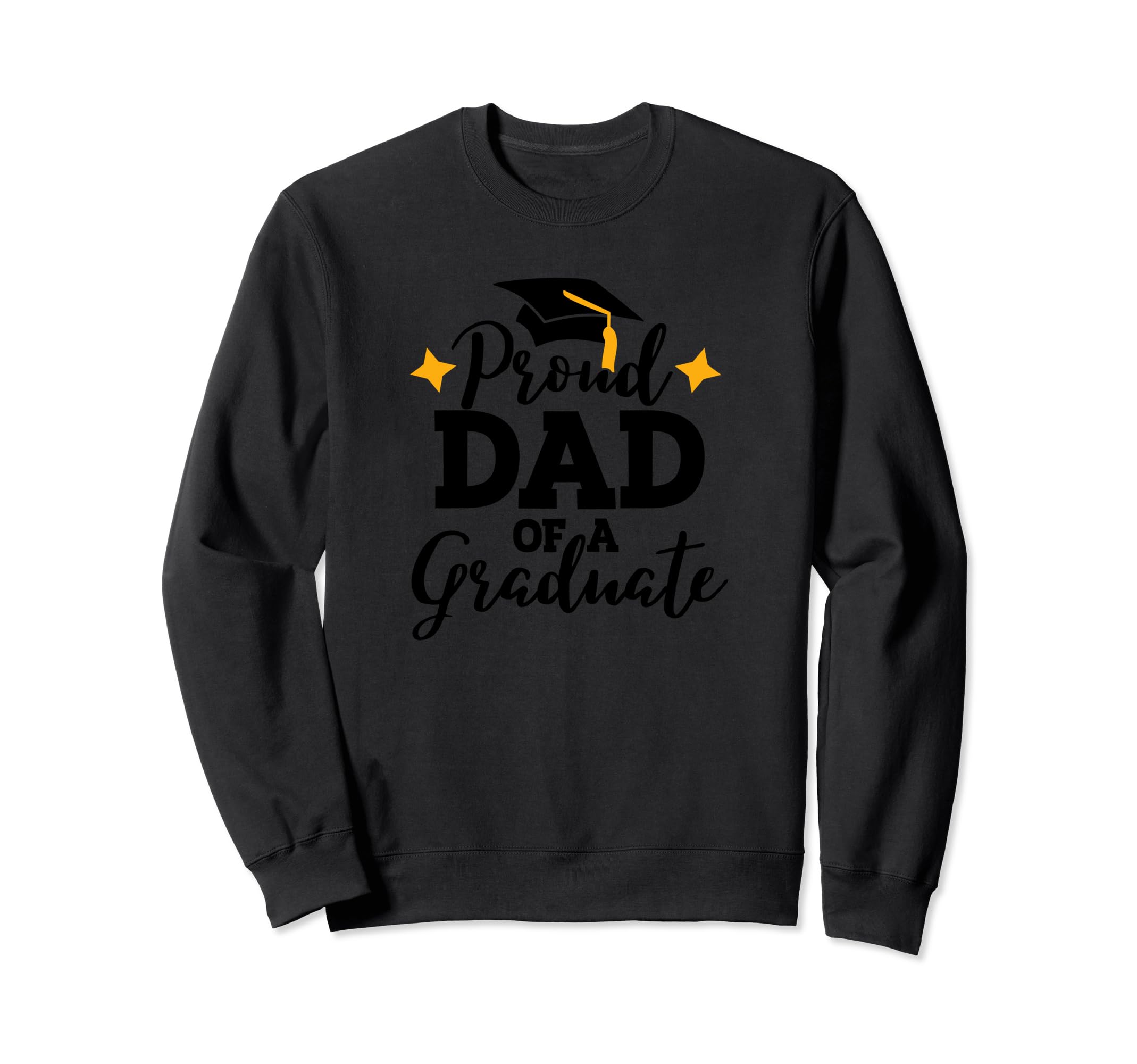 Proud Dad Graduate Fathers Sweatshirt - Aesthetic Graphic Men Women - T-Shirt, Sweatshirt, Hoodie