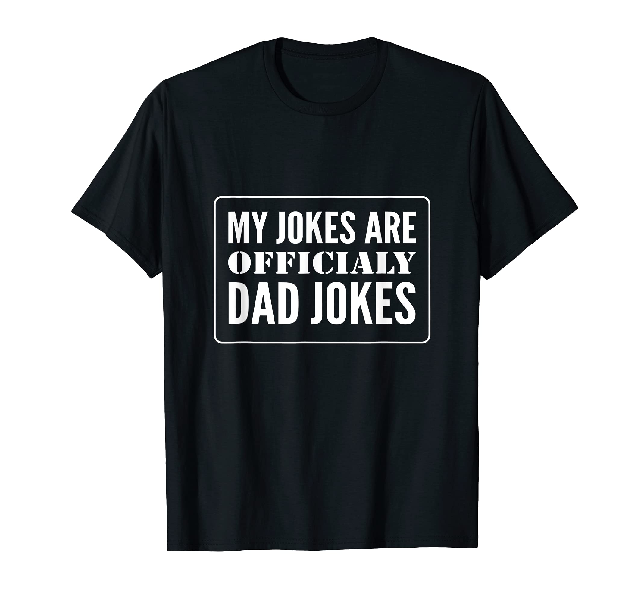 New Dad Funny My Jokes Are Officially Dad T-Shirt - Graphic Print Unisex - T-Shirt, Sweatshirt, Hoodie