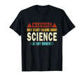 Warning May Talk About Science Any T-Shirt - Aesthetic Graphic for Adults - T-Shirt, Sweatshirt, Hoodie