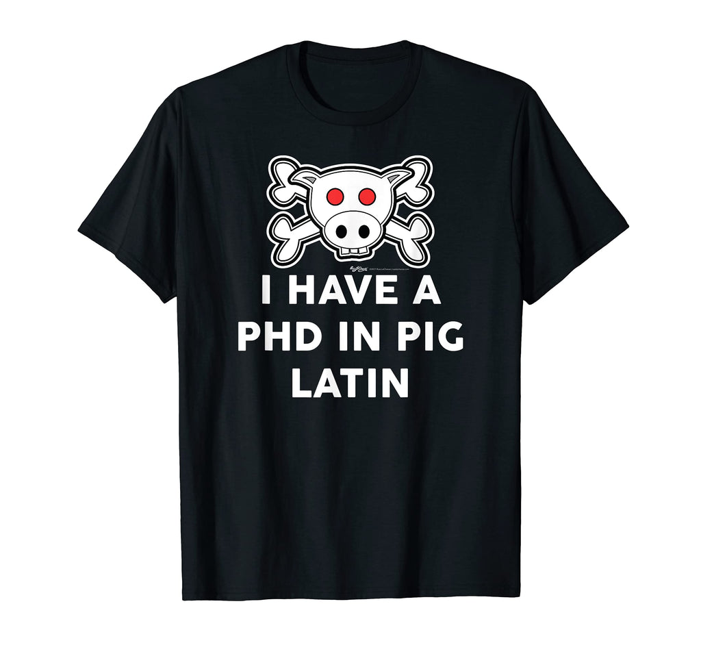 I Have Phd Pig Latin Funny Dad Joke Word T-Shirt - Minimalist Print Unisex - T-Shirt, Sweatshirt, Hoodie