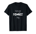 Forever Family Day Matching Family T-Shirt - Minimalist Print Unisex - T-Shirt, Sweatshirt, Hoodie