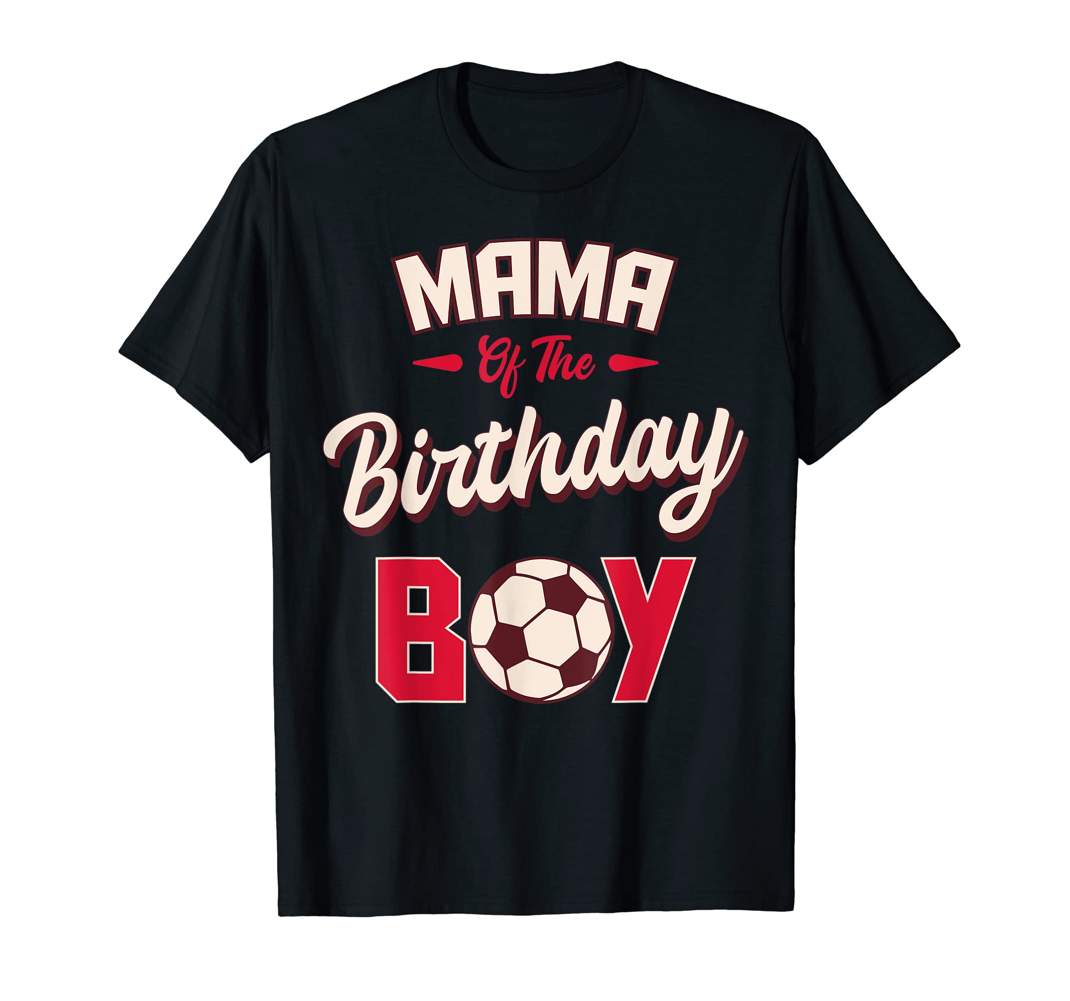 Mama Birthday Soccer Player Bday T-Shirt - Streetwear Style for Adults - T-Shirt, Sweatshirt, Hoodie