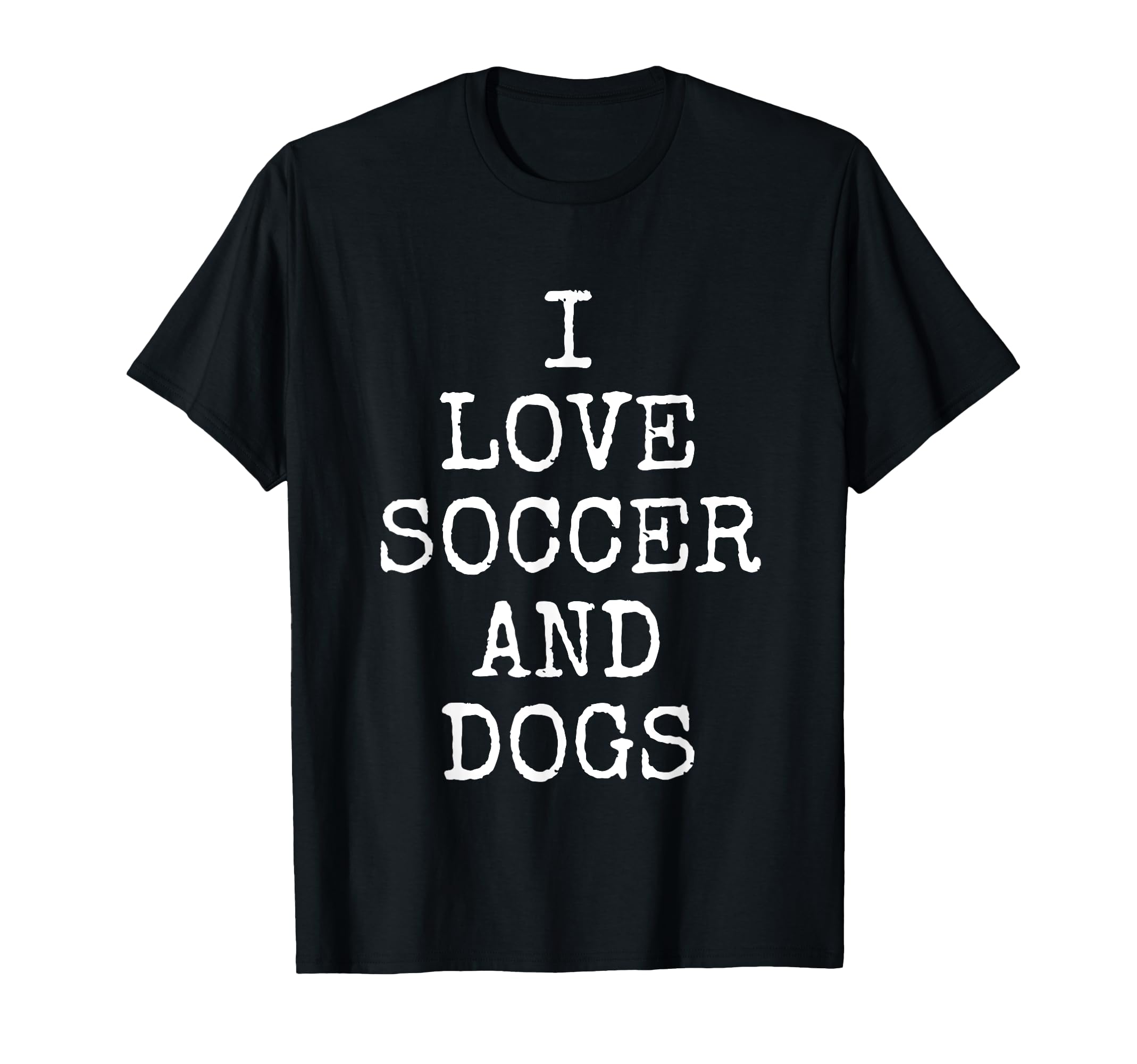 I Love Soccer Dogs Funny Dog Gift T-Shirt - Minimalist Print for Adults - T-Shirt, Sweatshirt, Hoodie